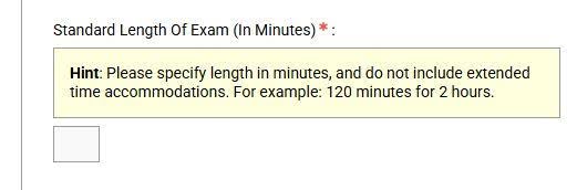 This image shows the Standart Length of Exam (in minutes) section of the student portal. There is a box in which the user can type the length of time allotted to the exam under the standard length of exam.